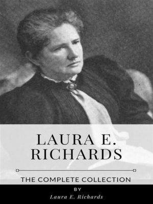 cover image of Laura E. Richards &#8211; the Complete Collection